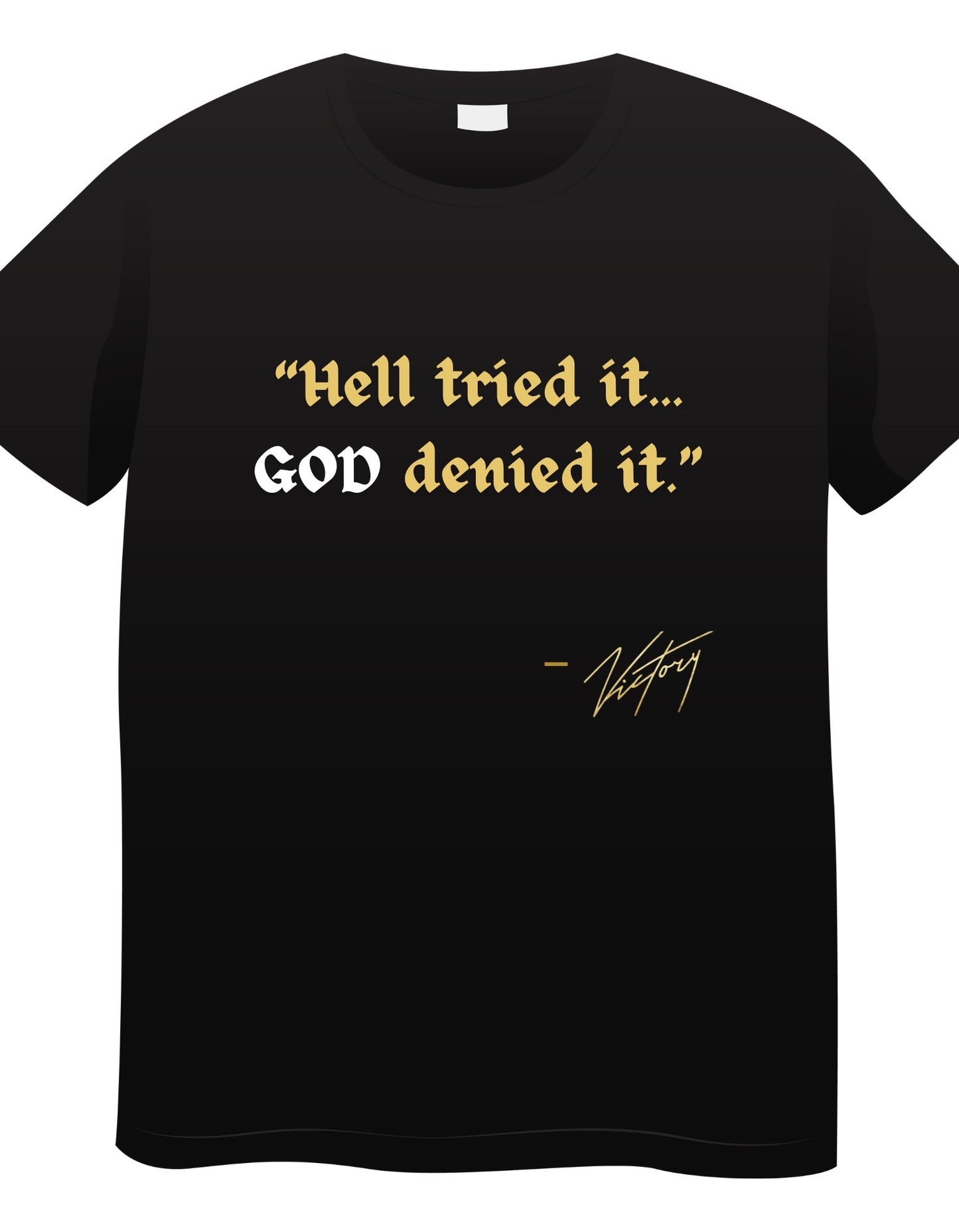 Hell Tried it, God Denied it Black Tee